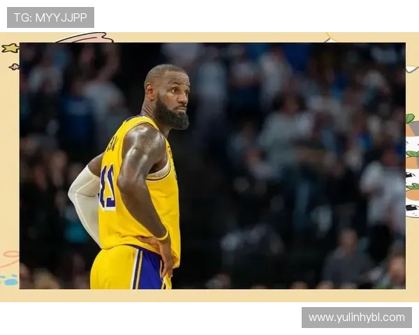 湖人交易流言升温詹姆斯未来动向牵动联盟格局季后赛前景受关注